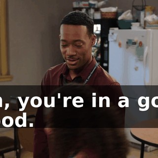 Um, you're in a good mood.
