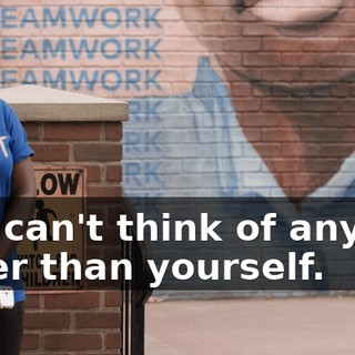 You can't think of anyone other than yourself.