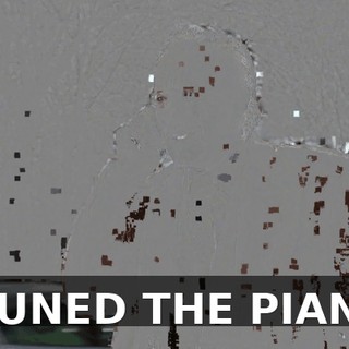 I TUNED THE PIANO.
