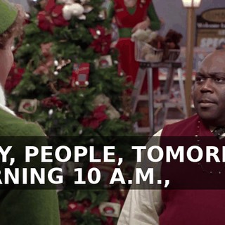OKAY, PEOPLE, TOMORROW MORNING 10 A.M.,