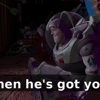 when he's got you?