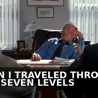 THEN I TRAVELED THROUGH THE SEVEN LEVELS