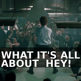 ♪ WHAT IT'S ALL ABOUT ♪ HEY!