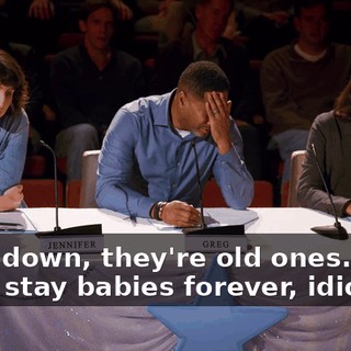 Calm down, they're old ones. They don't stay babies forever, idiot.