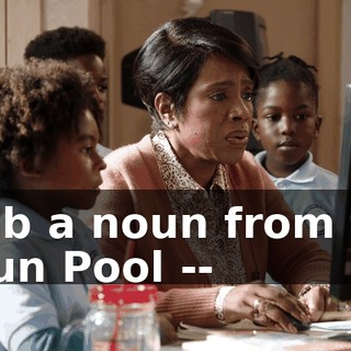 grab a noun from the Noun Pool --
