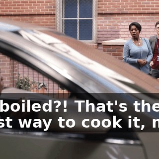 Oh, boiled?! That's the worst way to cook it, man!