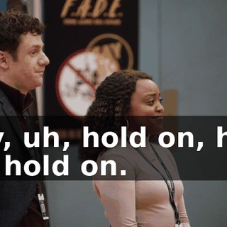 Hey, uh, hold on, hold on, hold on.