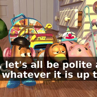 Now, let's all be polite and give whatever it is up there