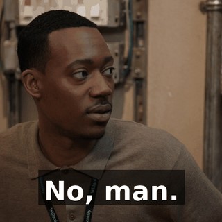 No, man.