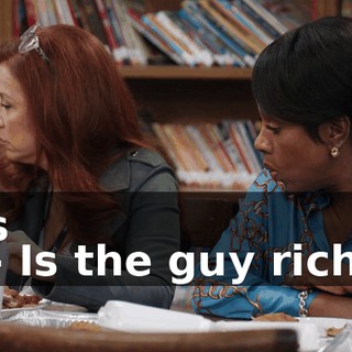 Is -- Is the guy rich?