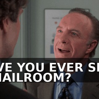 HAVE YOU EVER SEEN A MAILROOM?