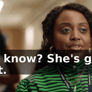 You know? She's good at it.