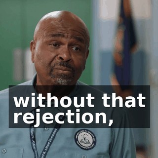 without that rejection,