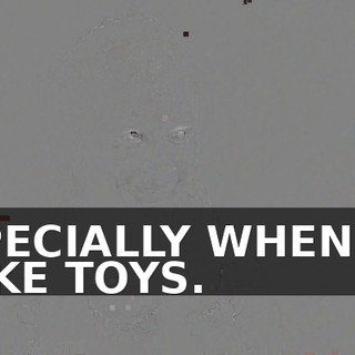 ESPECIALLY WHEN WE MAKE TOYS.