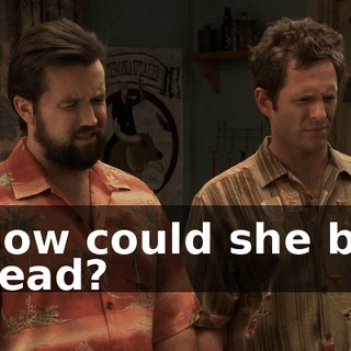 How could she be dead?