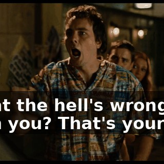 What the hell's wrong with you? That's your car.