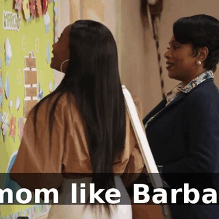 a mom like Barbara.