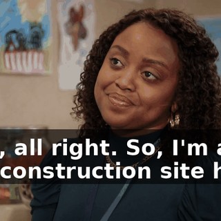 Well, all right. So, I'm at a, um, construction site here.