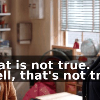 -That is not true. -Well, that's not true.