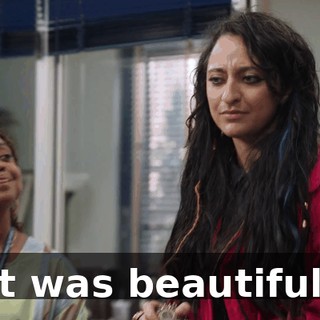 It was beautiful.