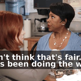 I don't think that's fair. She's been doing the work.