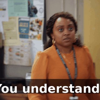 You understand?