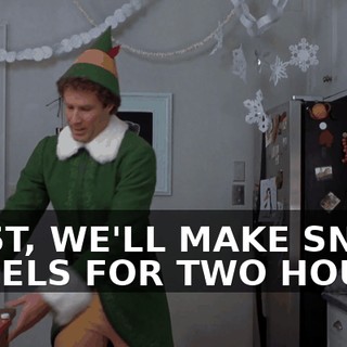 FIRST, WE'LL MAKE SNOW ANGELS FOR TWO HOURS,
