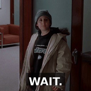WAIT.