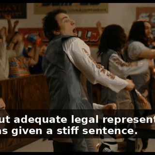 Without adequate legal representation, Joe was given a stiff sentence.