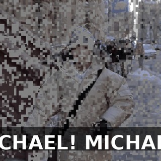 MICHAEL! MICHAEL!