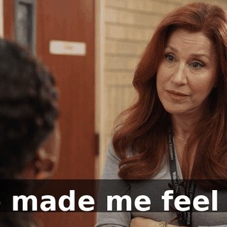 She made me feel like