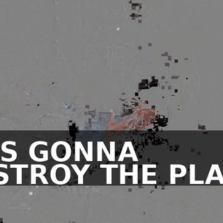 HE'S GONNA DESTROY THE PLACE.