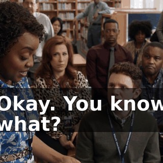 Okay. You know what?