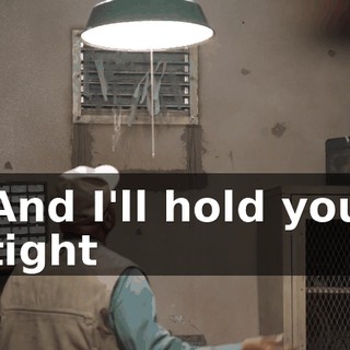 ♪ And I'll hold you tight ♪