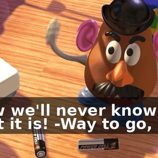 -Now we'll never know what it is! -Way to go, Rex!