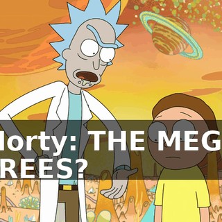 Morty: THE MEGA TREES?