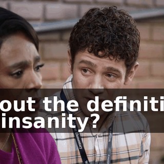 about the definition of insanity?