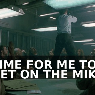 ♪ TIME FOR ME TO GET ON THE MIKE ♪