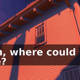 Oh, where could he be?