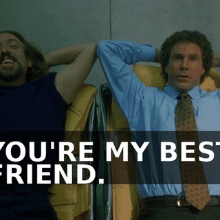 YOU'RE MY BEST FRIEND.