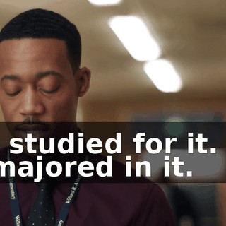I studied for it. I majored in it.
