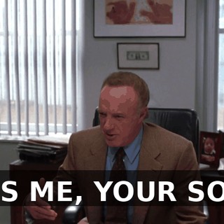 IT'S ME, YOUR SON.