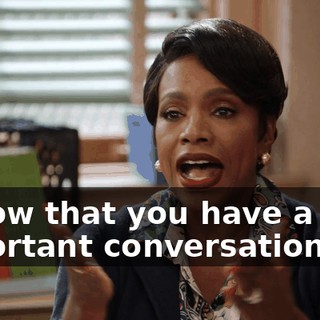 I know that you have a very important conversation