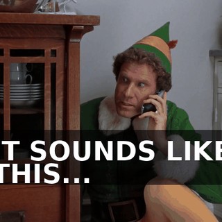 IT SOUNDS LIKE THIS...