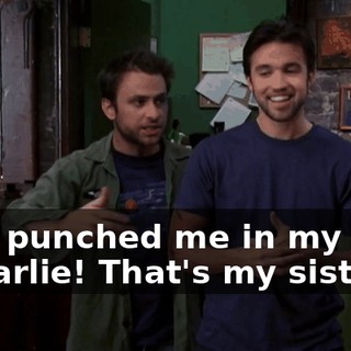 that punched me in my eye! - Charlie! That's my sister.