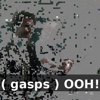 ( gasps ) OOH!