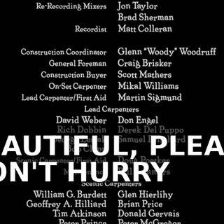 ♪ BEAUTIFUL, PLEASE DON'T HURRY ♪
