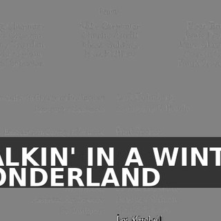 ♪ WALKIN' IN A WINTER WONDERLAND ♪
