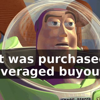 that was purchased in a leveraged buyout.