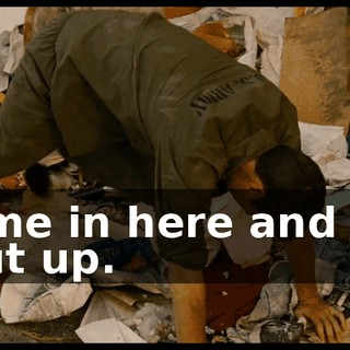 Come in here and not shut up.